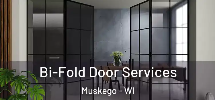 Bi-Fold Door Services Muskego - WI