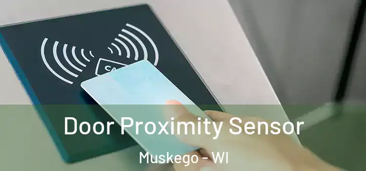 Door Proximity Sensor Muskego - WI