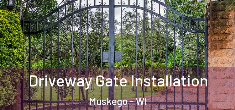  Driveway Gate Installation Muskego - WI