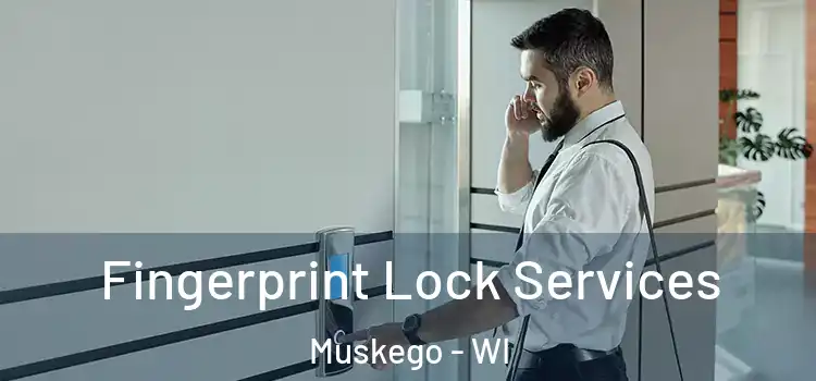  Fingerprint Lock Services Muskego - WI