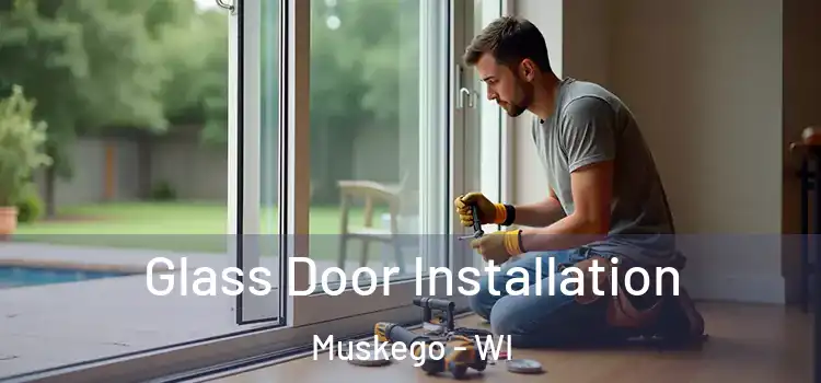 Glass Door Installation Muskego - WI