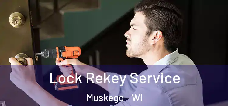 Lock Rekey Service Muskego - WI